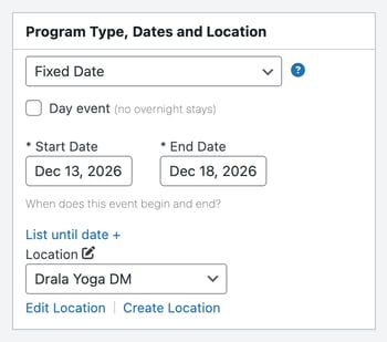The Program Type, Dates and Location box set to Fixed Date, with Day event unticked, a Start Date of Dec 13, 2026 and an End Date of Dec 18, 2026